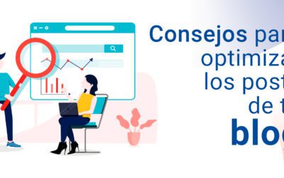 Consejos para optimizar de manera sencilla los posts de tu blog