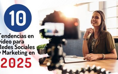 10 Tendencias en vídeo para Redes Sociales y Marketing en 2025