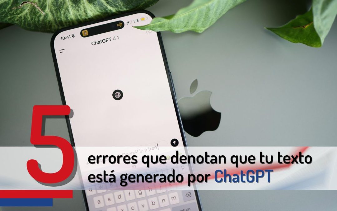 5 errores que denotan que tu texto está generado por ChatGPT