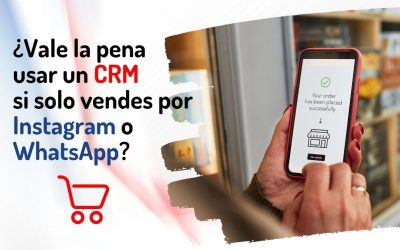 ¿Vale la pena usar un CRM si solo vendes por Instagram o WhatsApp?