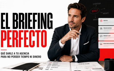 El briefing perfecto: qué darle a tu agencia para no perder tiempo (ni dinero)